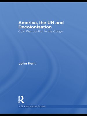 cover image of America, the UN and Decolonisation